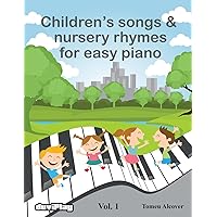 Children's songs & nursery rhymes for easy piano. Vol 1. Children's songs & nursery rhymes for easy piano. Vol 1. Paperback Kindle