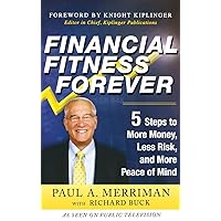 Financial Fitness Forever: 5 Steps to More Money, Less Risk, and More Peace of Mind Financial Fitness Forever: 5 Steps to More Money, Less Risk, and More Peace of Mind Hardcover Kindle