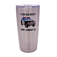 Funny Police Officer Large 20 Ounce Travel Tumbler Mug Cup w/Lid I Like Big Busts Thin Blue Line PD Gift