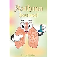 Asthma Journal: Asthma Patients' Symptoms Tracking (Log Book)