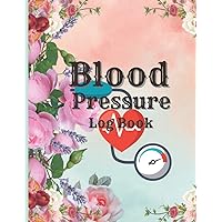 Blood Pressure Log Book for Pregnant Women: A Simple to Use Blood Pressure Journal for Tracking and Monitoring Your Daily Blood Pressure Reading at Home