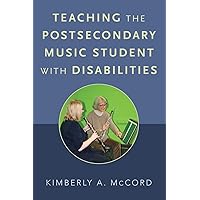 Teaching the Postsecondary Music Student with Disabilities Teaching the Postsecondary Music Student with Disabilities Paperback eTextbook Hardcover