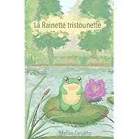 La Rainette tristounette. (French Edition)