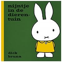 Nijntje in de dierentuin (Dick Bruna kinderboeken) (Dutch Edition) Nijntje in de dierentuin (Dick Bruna kinderboeken) (Dutch Edition) Hardcover