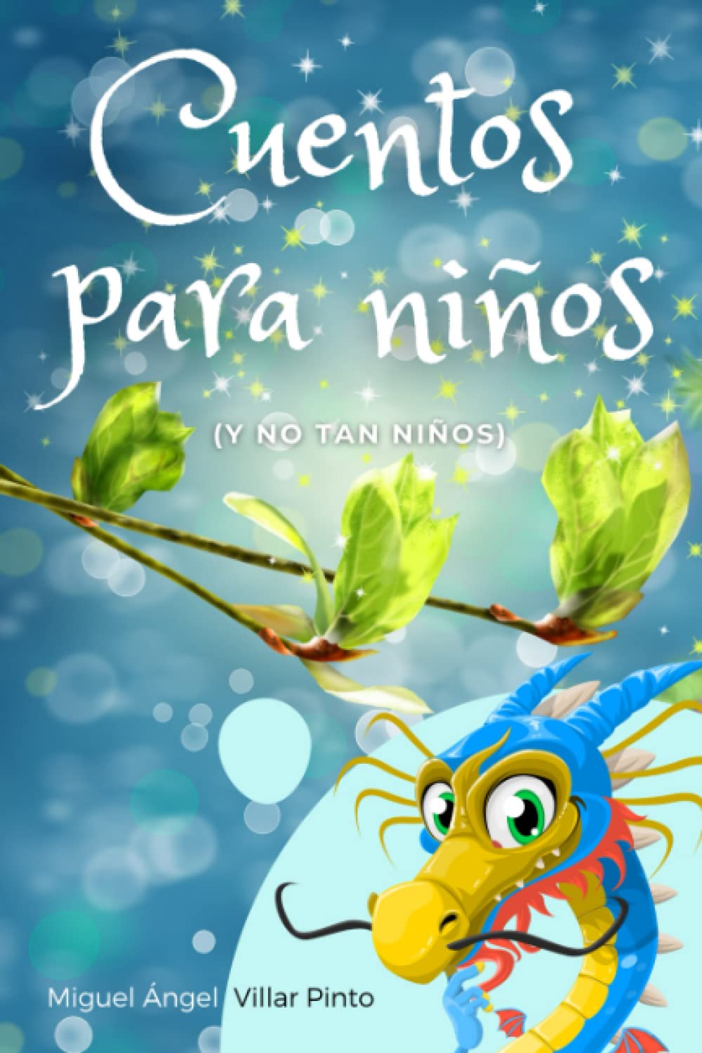 Cuentos para niños (y no tan niños) (Cuentos infantiles) (Spanish Edition)