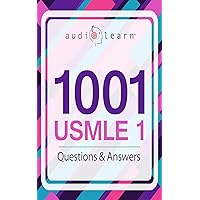 1001 USMLE 1 Questions and Answers!: 1001 Most Frequently Tested Questions on the USMLE Step 1 (USMLE Prep Series)