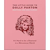 The Little Guide to Dolly Parton: It’s Hard to be a Diamond in a Rhinestone World (The Little Books of Music, 3) The Little Guide to Dolly Parton: It’s Hard to be a Diamond in a Rhinestone World (The Little Books of Music, 3) Hardcover