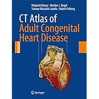 CT Atlas of Adult Congenital Heart Disease CT Atlas of Adult Congenital Heart Disease Hardcover Kindle Paperback