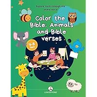 Color the Bible: Animals and Bible Verses: Christian coloring book for children (4-8 years) with 65 illustrations of Bible stories, including animals, and related biblical references