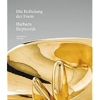 Barbara Hepworth: Die Befreiung der Form (German Edition)