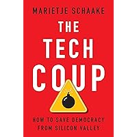 The Tech Coup: How to Save Democracy from Silicon Valley The Tech Coup: How to Save Democracy from Silicon Valley Hardcover