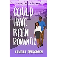 Could Have Been Romantic: A Sweet Romantic Comedy (Could Have Been Sweet RomCom) Could Have Been Romantic: A Sweet Romantic Comedy (Could Have Been Sweet RomCom) Paperback Kindle
