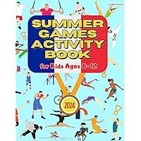 Summer Games 2024 Activity Book for Kids Ages 8-12: Interactive Olympics Puzzle Book for Kids to follow along with the Olympic Games in Paris France ... hockey baseball karate swimming fencing