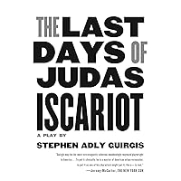 The Last Days of Judas Iscariot: A Play The Last Days of Judas Iscariot: A Play Paperback Kindle
