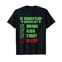 St. Patrick's Day Checklist Drink Kiss Fight Sleep T-Shirt