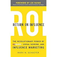 Return On Influence: The Revolutionary Power of Klout, Social Scoring, and Influence Marketing Return On Influence: The Revolutionary Power of Klout, Social Scoring, and Influence Marketing Hardcover Kindle