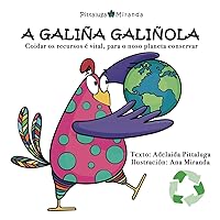 A galiña Galiñola: Coidar os recursos é vital, para o noso planeta conservar (La gallina Gallineta) (Galician Edition) A galiña Galiñola: Coidar os recursos é vital, para o noso planeta conservar (La gallina Gallineta) (Galician Edition) Kindle Paperback