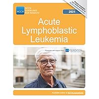 NCCN Guidelines for Patients® Acute Lymphoblastic Leukemia NCCN Guidelines for Patients® Acute Lymphoblastic Leukemia Paperback