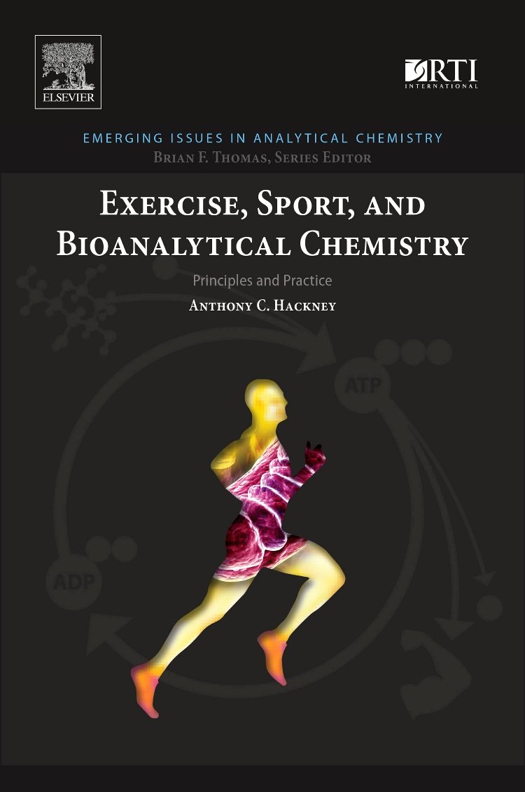 Exercise, Sport, and Bioanalytical Chemistry: Principles and Practice (Emerging Issues in Analytical Chemistry)