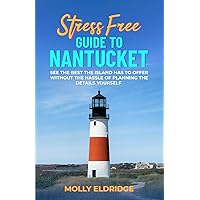 Stress-Free Guide to Nantucket: See the best the island has to offer without the hassle of of planning the details yourself