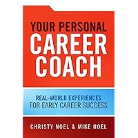 Your Personal Career Coach: Real-World Experiences for Early Career Success