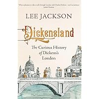 Dickensland: The Curious History of Dickens's London Dickensland: The Curious History of Dickens's London Hardcover Kindle Audible Audiobook Paperback Audio CD