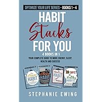 Habit Stacks for You: Your Complete Guide to More Energy, Sleep, Health and Success Habit Stacks for You: Your Complete Guide to More Energy, Sleep, Health and Success Paperback Kindle