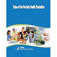Value of the Periodic Health Evaluation: Evidence Report/Technology Assessment Number 136