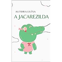 A JACAREZILDA (Portuguese Edition) A JACAREZILDA (Portuguese Edition) Kindle Paperback