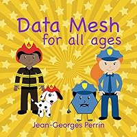Data Mesh for all ages Data Mesh for all ages Paperback Kindle