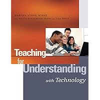 Teaching for Understanding with Technology Teaching for Understanding with Technology Paperback Kindle