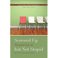 Screwed up somehow but not stupid, life with a learning disability Screwed up somehow but not stupid, life with a learning disability Paperback Audible Audiobook Kindle