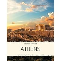 Picture Book of Athens: The Capital of Greece and the City of Gods – See the Acropolis, the Parthenon and History (Travel Coffee Table Books) Picture Book of Athens: The Capital of Greece and the City of Gods – See the Acropolis, the Parthenon and History (Travel Coffee Table Books) Paperback Kindle