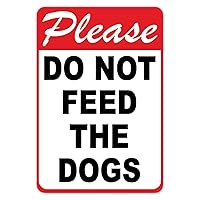 Funny Tin Metal Sign Please Do Not Feed The Dogs Sign Metal No Feeding Aluminum Sign 12x18 inch Home Wall Art Decor Signs