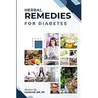 Herbal Remedies for Diabetes: Natural Ways to Lower Blood Sugar Herbal Remedies for Diabetes: Natural Ways to Lower Blood Sugar Paperback Kindle Hardcover