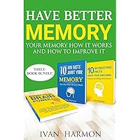 Have Better Memory: Your Memory How It Works and How to Improve It Have Better Memory: Your Memory How It Works and How to Improve It Paperback
