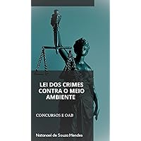 Lei dos crimes contra o meio ambiente (Portuguese Edition)