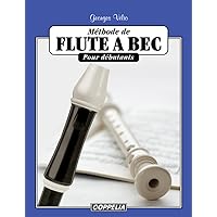 Méthode de flûte à bec pour débutants (French Edition) Méthode de flûte à bec pour débutants (French Edition) Kindle Paperback