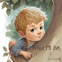 What I'll Be What I'll Be Kindle Paperback