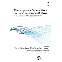 Contemporary Perspectives on the Freudian Death Drive: In Theory, Clinical Practice and Culture (The International Psychoanalytical Association Psychoanalytic Ideas and Applications Series) Contemporary Perspectives on the Freudian Death Drive: In Theory, Clinical Practice and Culture (The International Psychoanalytical Association Psychoanalytic Ideas and Applications Series) Paperback Kindle Hardcover