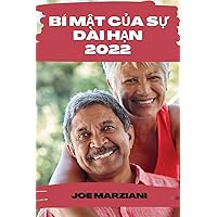Bí MẬt CỦa SỰ Dài HẠn 2022: Làm ThẾ Nào ĐỂ Làm ChẬm Quá Trình Lão Hóa VÀ Mantein ĐỈnh ... BẤt NgỜ (Vietnamese Edition)