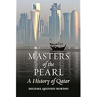 Masters of the Pearl: A History of Qatar Masters of the Pearl: A History of Qatar Hardcover Kindle