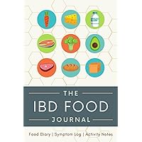 The IBD Food Journal: Food Diary, Symptom Log, Activity Notes | Daily Diet & Symptom Tracker for Managing Food Sensitivity, IBS, Ulcerative Colitis, Crohn's & Other Digestive Disorders