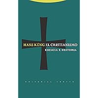 El cristianismo: Esencia e historia El cristianismo: Esencia e historia Hardcover Kindle