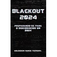 Blackout 2024: Preparando-se para o Desconhecido em 2024 (Portuguese Edition)