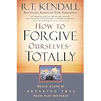 How to Forgive Ourselves Totally How to Forgive Ourselves Totally Paperback Kindle