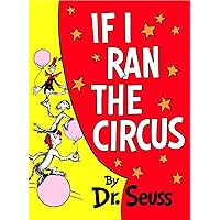 If I Ran the Circus (Classic Seuss) If I Ran the Circus (Classic Seuss) Hardcover Kindle Paperback