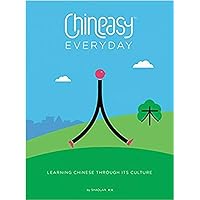 Chineasy Everyday: Learning Chinese Through Its Culture Chineasy Everyday: Learning Chinese Through Its Culture Paperback Kindle