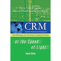 CRM at the Speed of Light, Fourth Edition: Social CRM 2.0 Strategies, Tools, and Techniques for Engaging Your Customers CRM at the Speed of Light, Fourth Edition: Social CRM 2.0 Strategies, Tools, and Techniques for Engaging Your Customers Hardcover Kindle