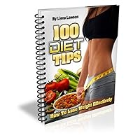 100 Diet Tips - How to Lose Weight Effectively: Weight Maintenance, Weight Loss Guide, Permanent Fat Loss